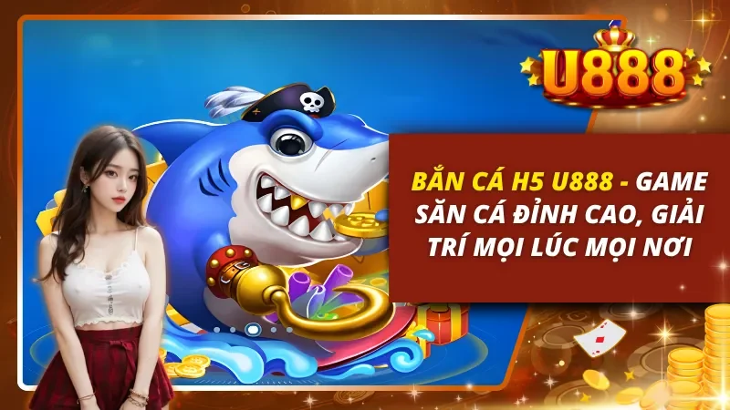 Bắn Cá H5