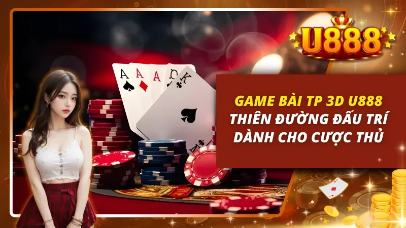 Game Bài TP 3D U888