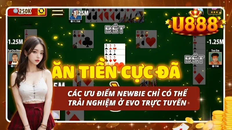 06 ưu điểm tuyệt hảo chỉ có ở EVO trực tuyến